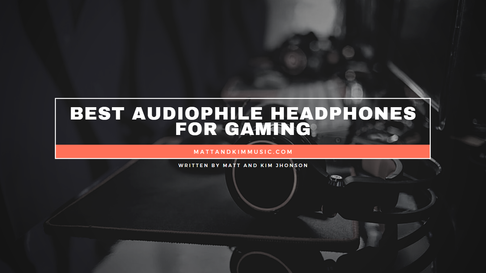 Best Audiophile Headphones for Gaming