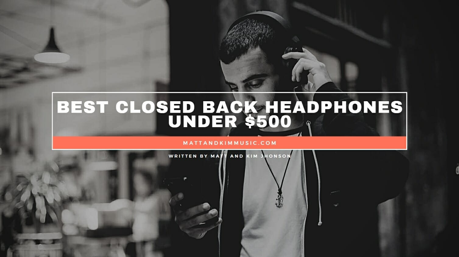 Best Closed Back Headphones Under 500