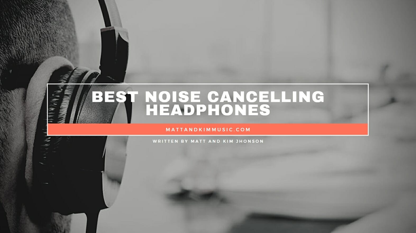 Best Noise Cancelling Headphones