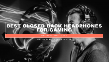 Best Closed Back Headphones for Gaming