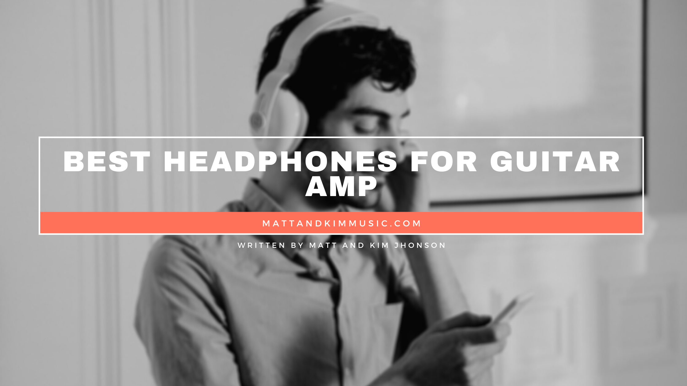 Best Headphones For Guitar Amp