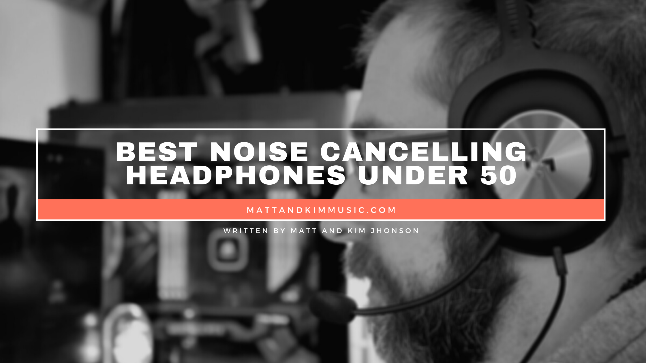 Best Noise Cancelling Headphones Under 50