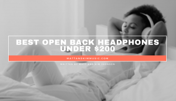 Best Open Back Headphones Under $200