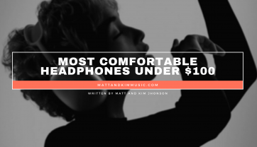 Most Comfortable Headphones Under 100