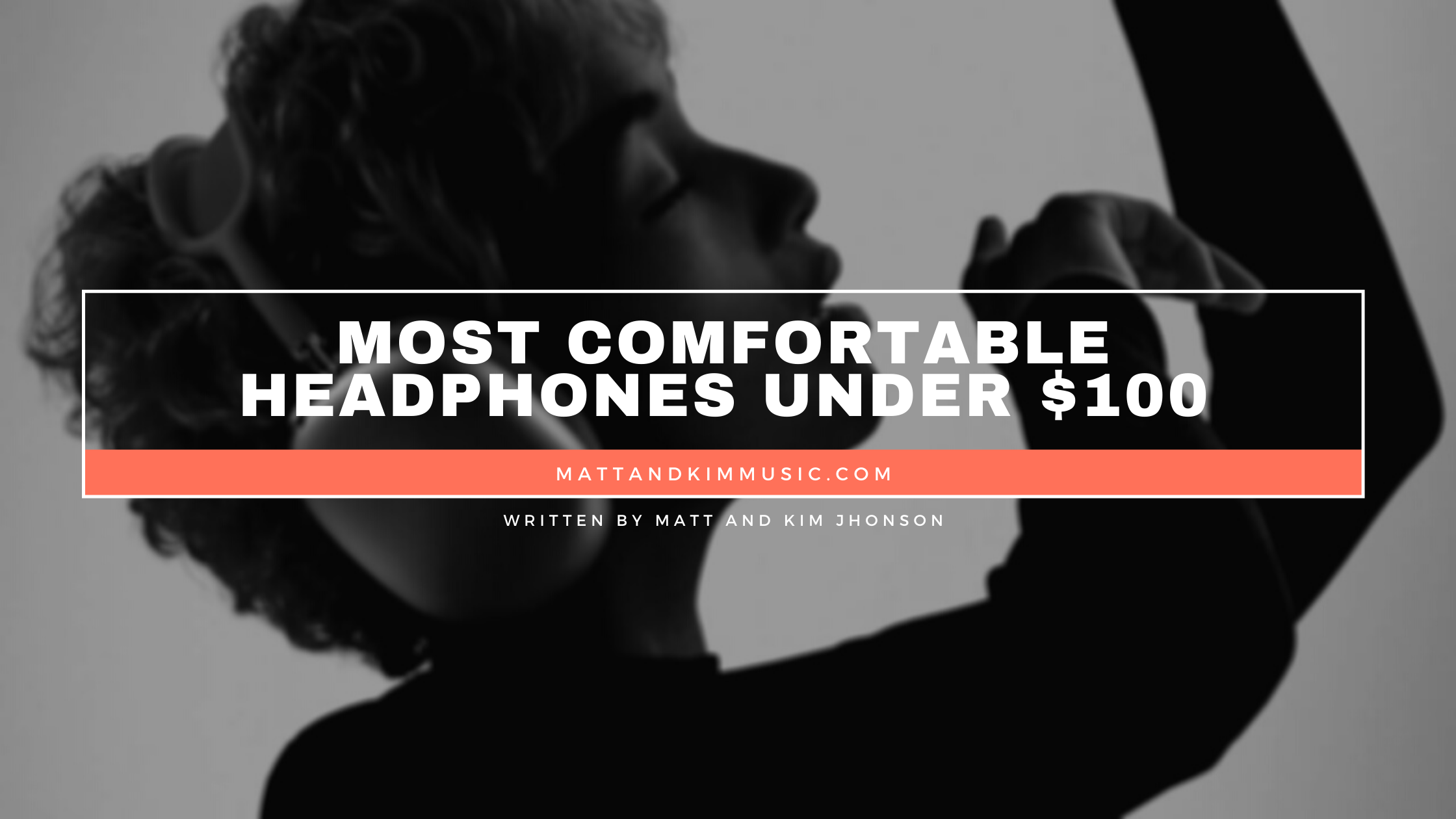 Most Comfortable Headphones Under $100