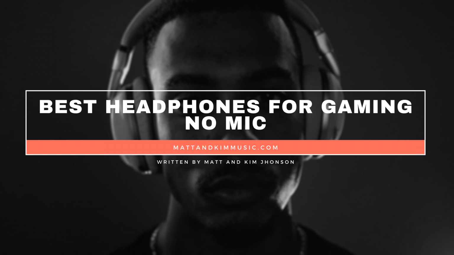 Best Headphones For Gaming No Mic Matt and Kim Music
