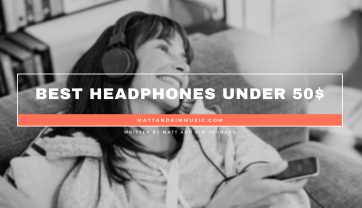 Best Headphones Under 50
