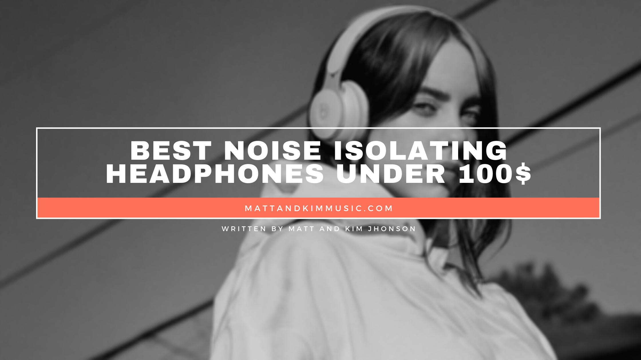 best noise isolating headphones under 100