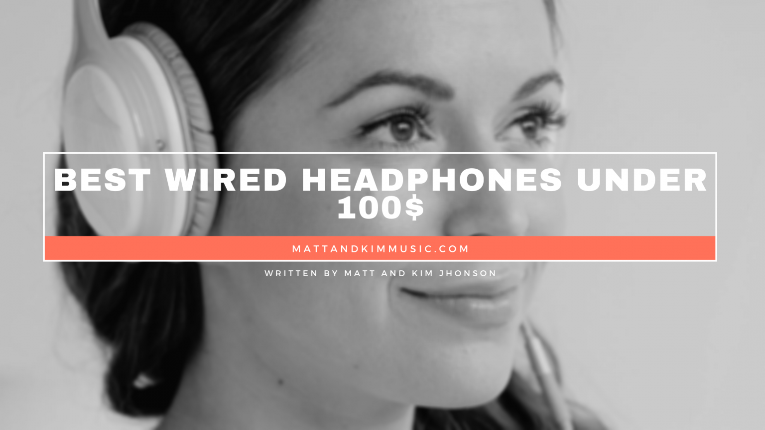 Best Wired Headphones Under 100 Matt and Kim Music