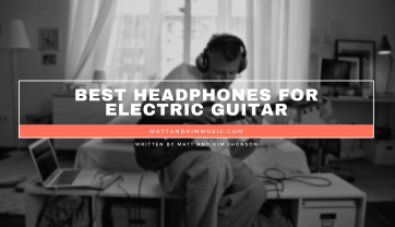 Best Headphones for Electric Guitar