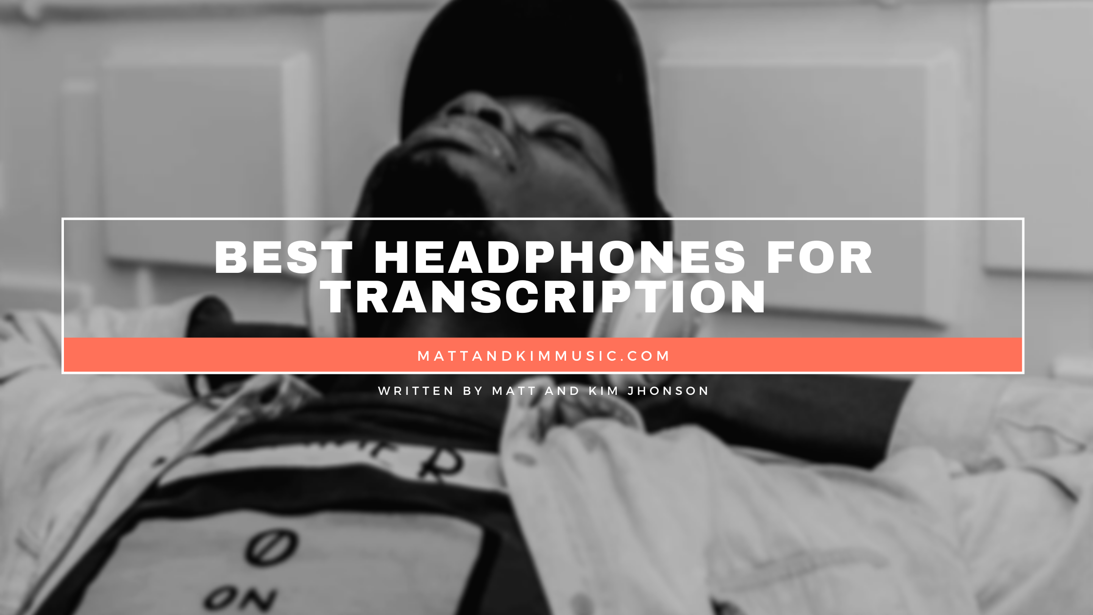 best headphones for transcription