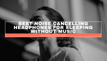 Best Noise Cancelling Headphones For Sleeping Without Music