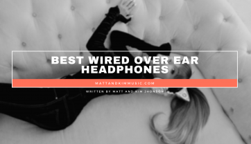 Best Wired Over Ear Headphones